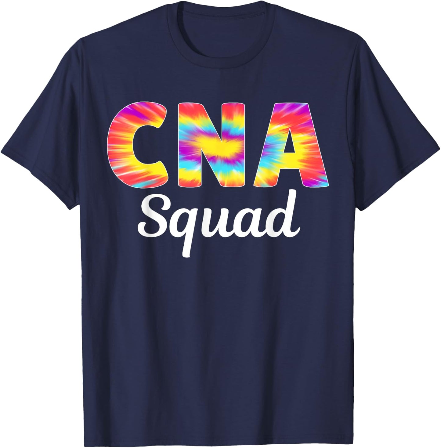 CNA Squad Certified Nursing Assistant Tie Dye Cute T-Shirt - T-Shirt | Navy