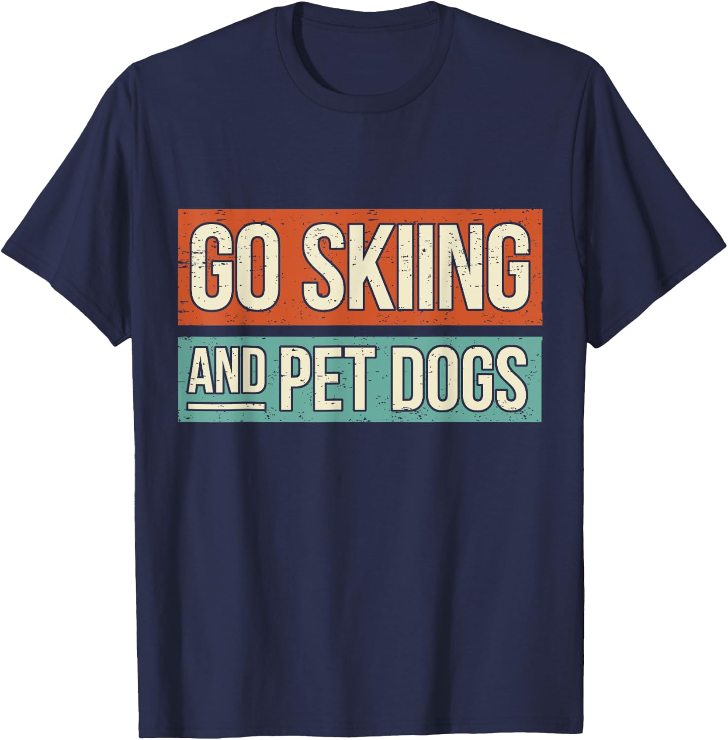 Ski Go Skiing And Pet Dogs - Skier T-Shirt - T-Shirt | Navy