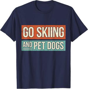 Ski Go Skiing And Pet Dogs - Skier T-Shirt - T-Shirt | Navy