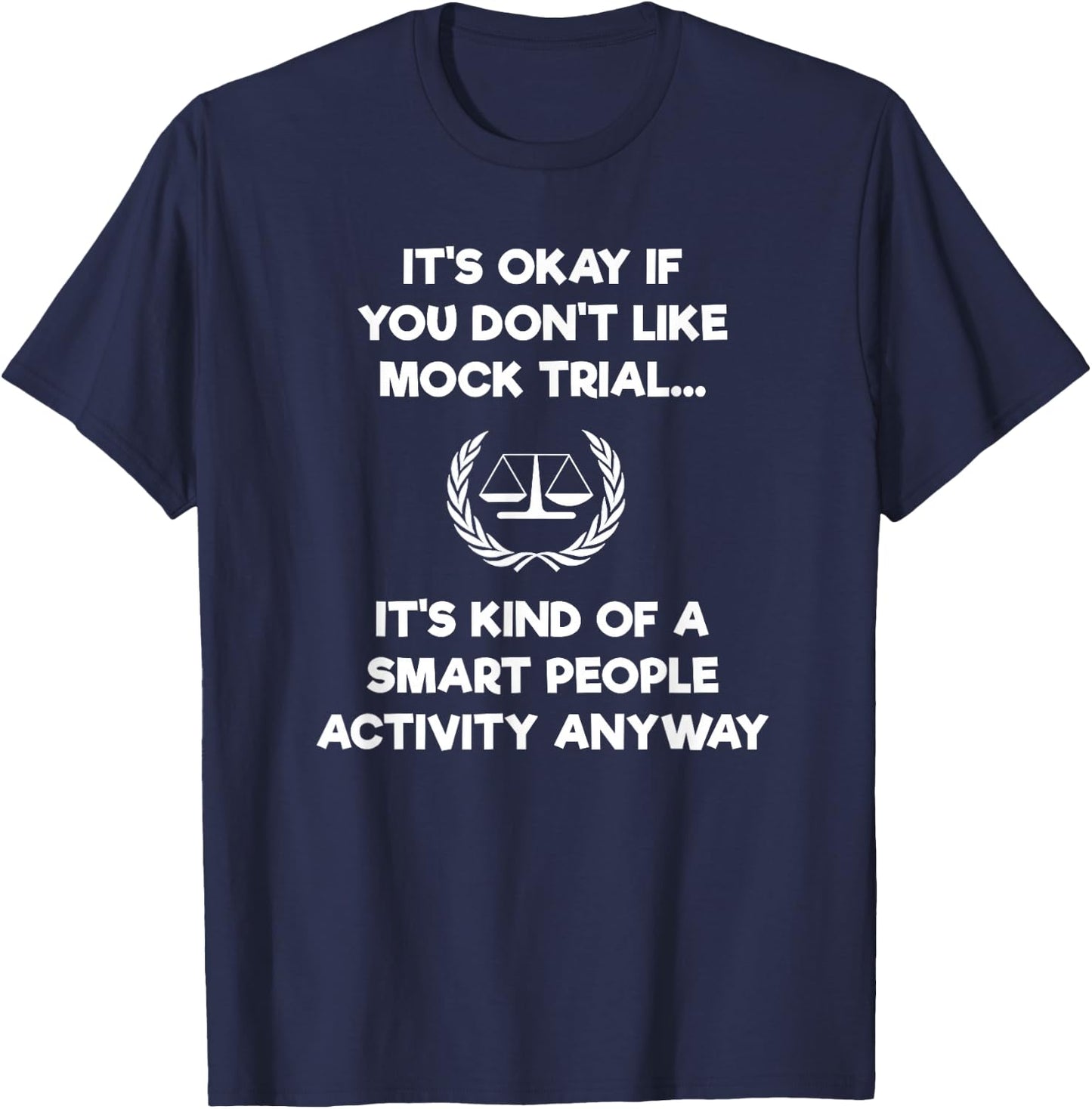 Funny Mock Trial Gift - Smart - Future Lawyer T-Shirt - T-Shirt | Navy