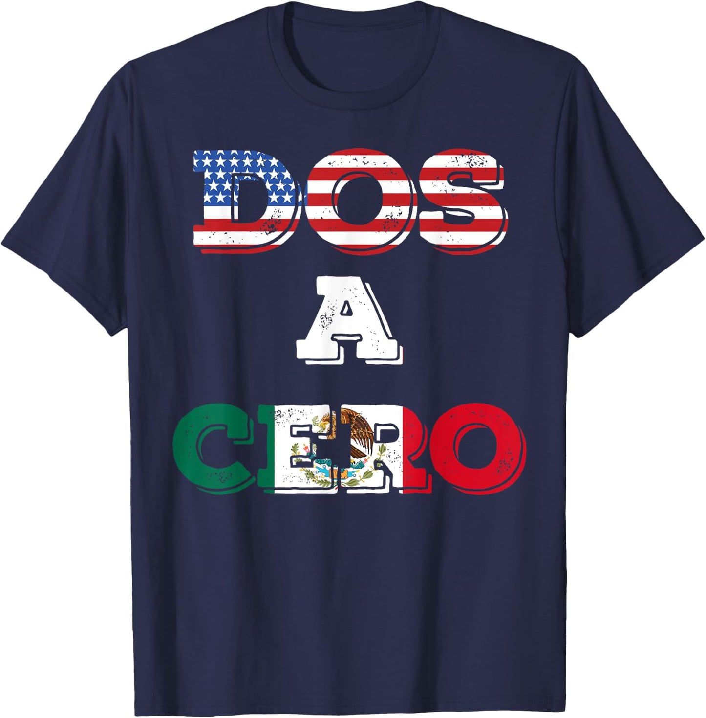 Dos A Cero Funny Mexico Game Flags T-Shirt - T-Shirt | Navy