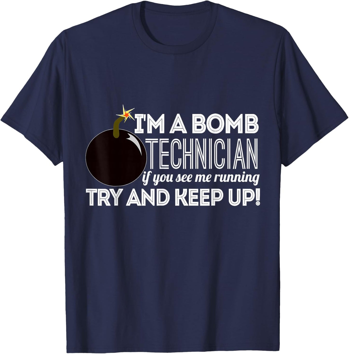 Bomb Technician Funny - If You See Me Running T-Shirt - T-Shirt | Navy