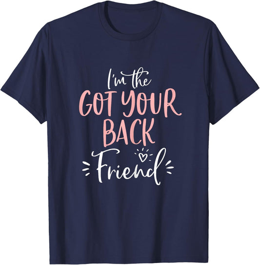 Got Your Back Friend Group Funny Matching Bachelorette Party T-Shirt - T-Shirt | Navy