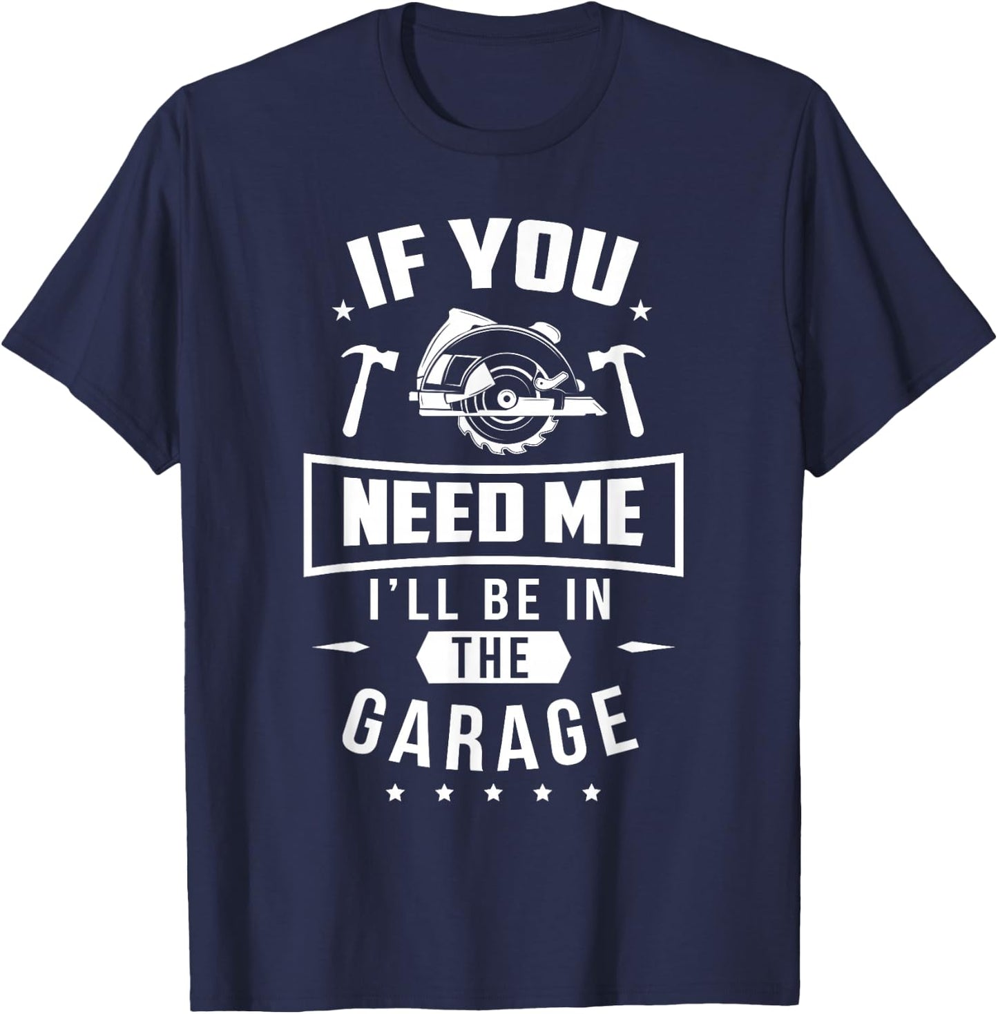 I'll be in the Garage T-Shirt - T-Shirt | Navy