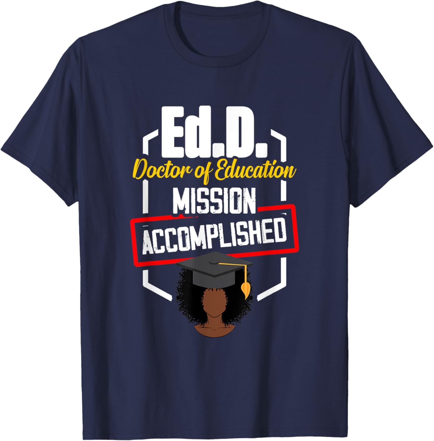 EdD Doctor of Education accomplish Doctorate Graduation T-Shirt - T-Shirt | Navy