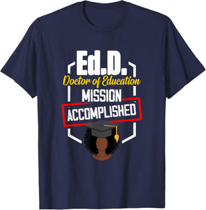EdD Doctor of Education accomplish Doctorate Graduation T-Shirt - T-Shirt | Navy