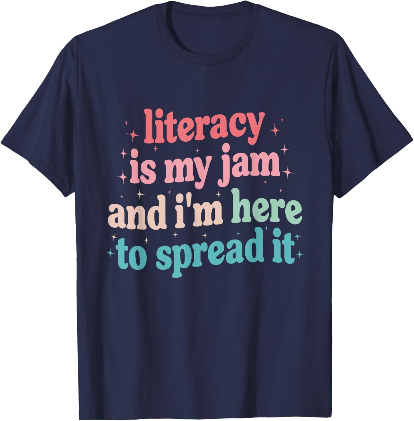 Literacy Is My Jam And I'm Here To Spread it T-Shirt - T-Shirt | Navy