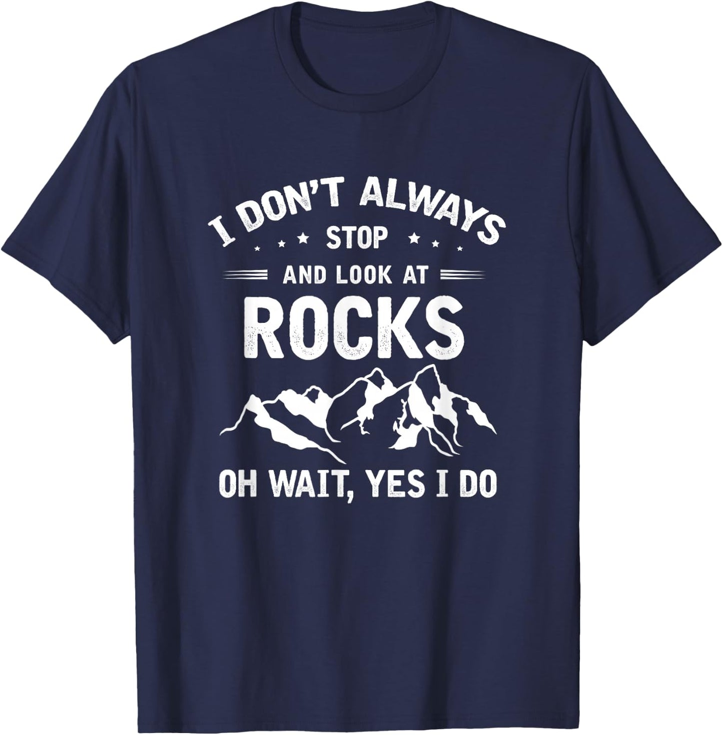 Ich bleib nicht immer stehen und gucke nach Steine Geologie T-Shirt - T-Shirt | Navy