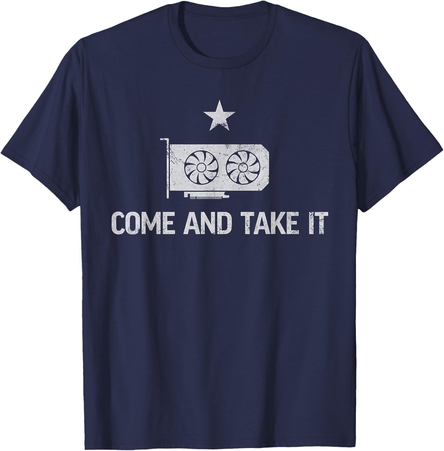 GPU Come And Take It Flag Texas Funny AI GPU T-Shirt - T-Shirt | Navy