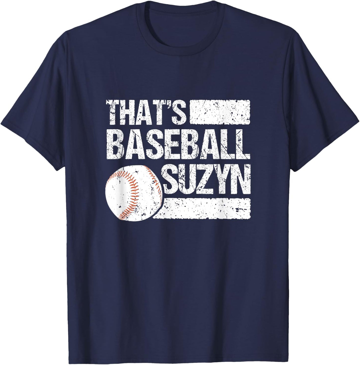 Pitcher Catcher Batter Softball Fan That's Baseball Suzyn T-Shirt - T-Shirt | Navy