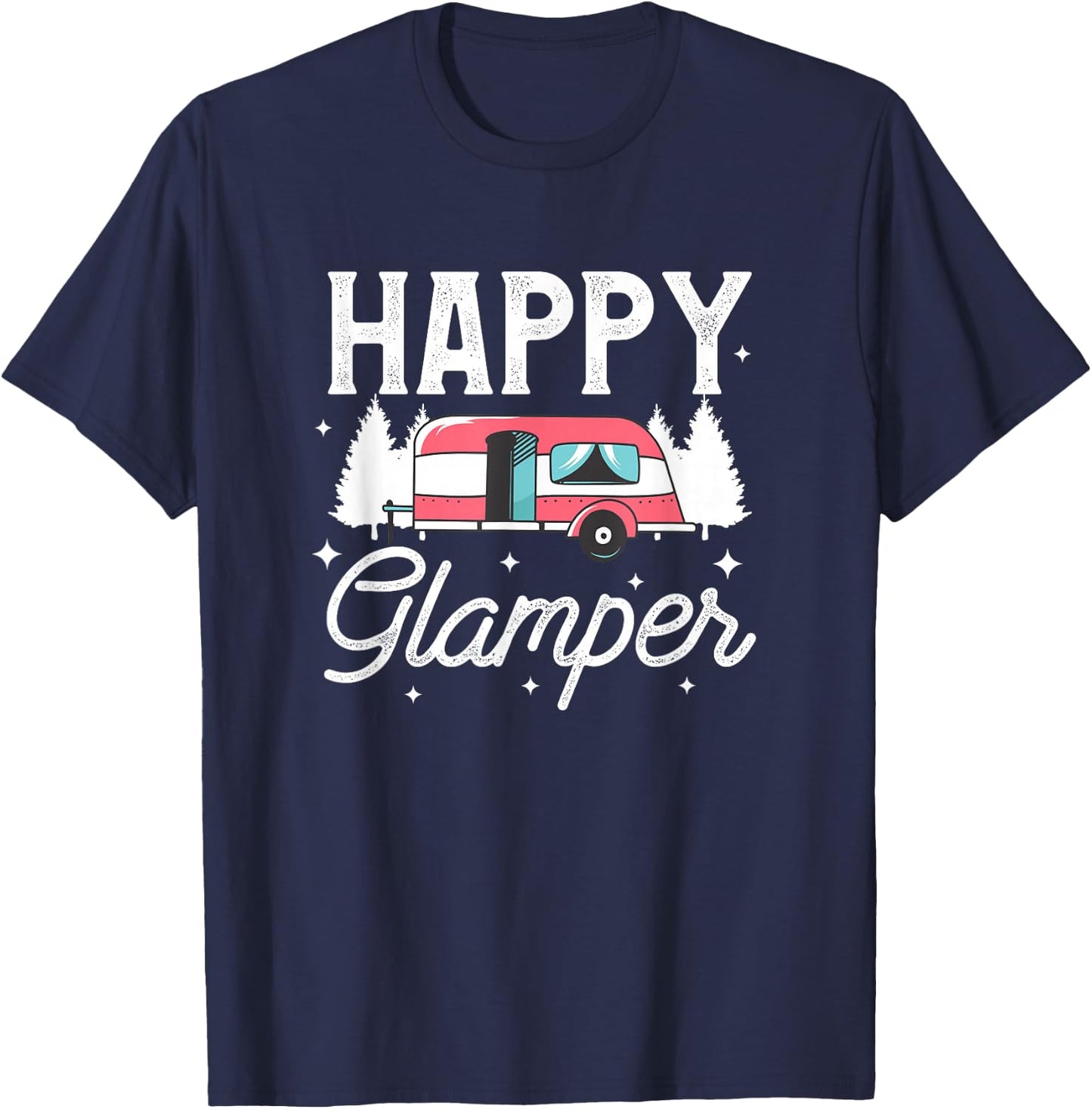 Happy Glamper Glamping Motorhome Camping Trailer Camper T-Shirt - T-Shirt | Navy