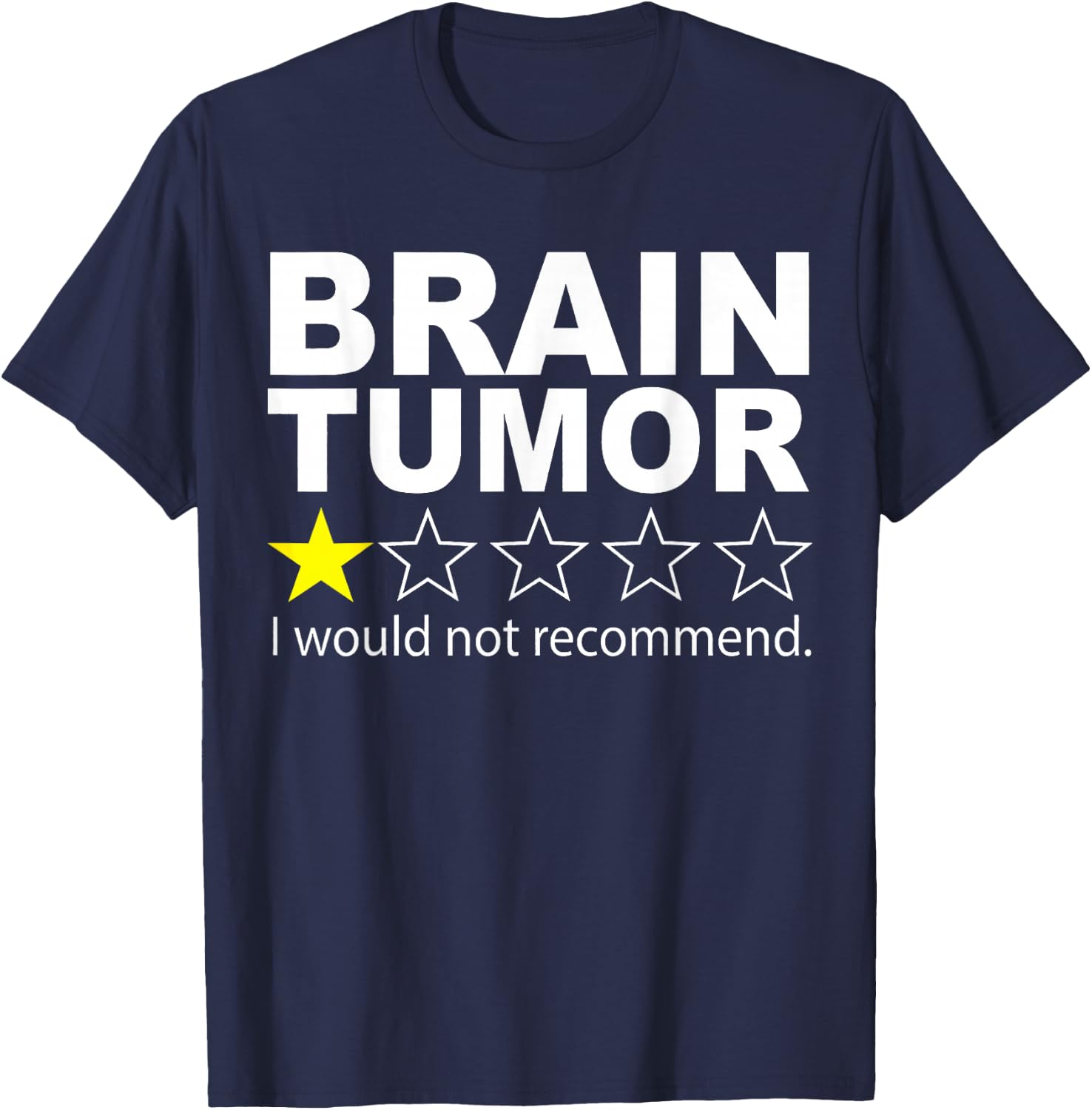 Brain Tumor I Would Not Recommend Brain Cancer Awareness T-Shirt - T-Shirt | Navy