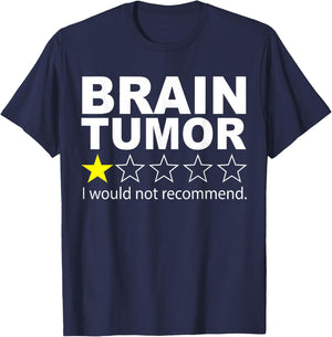 Brain Tumor I Would Not Recommend Brain Cancer Awareness T-Shirt - T-Shirt | Navy