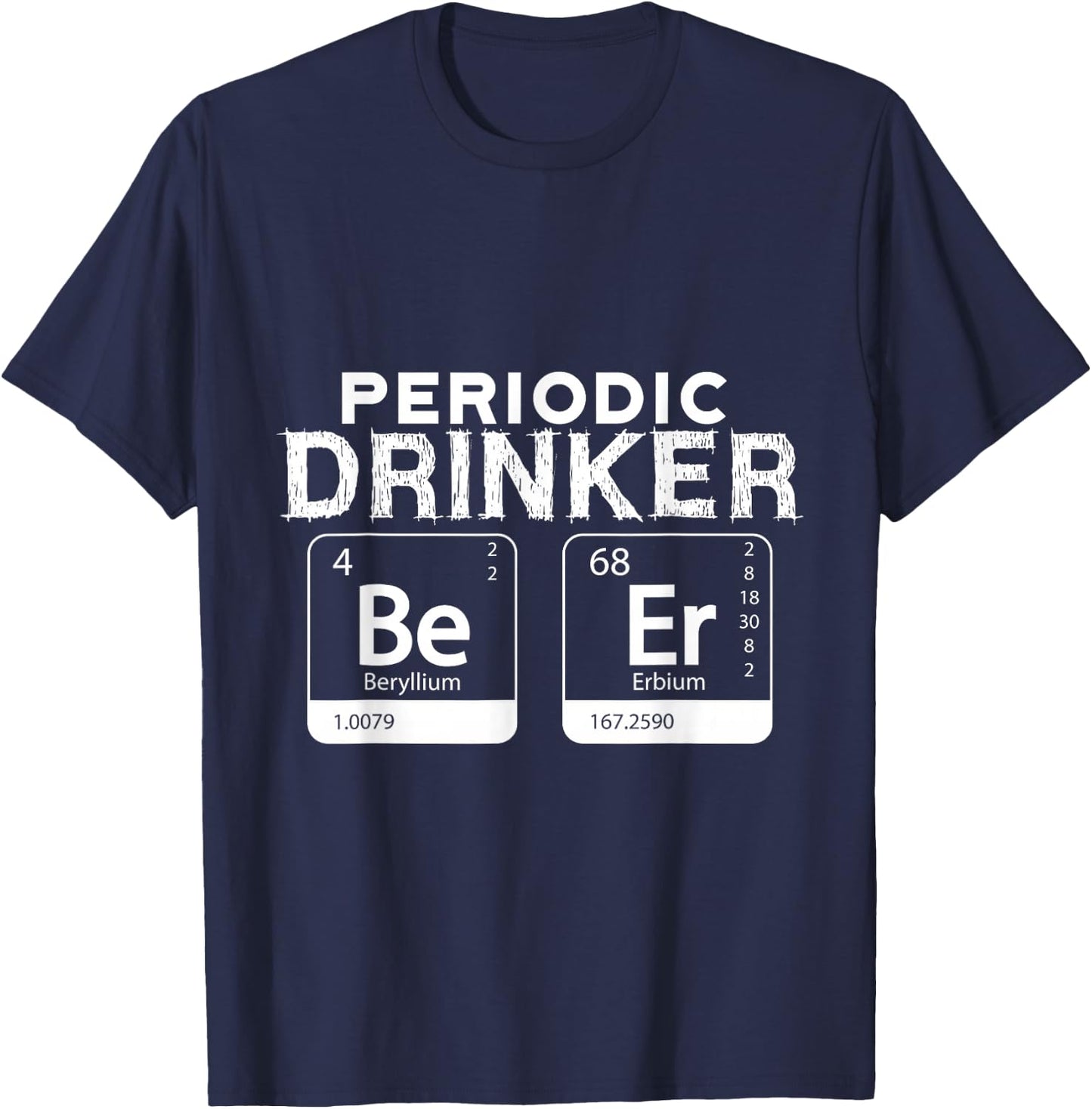 Periodic Table Of Drinking Shirt, Beer , Science Drinking T-Shirt - T-Shirt | Navy