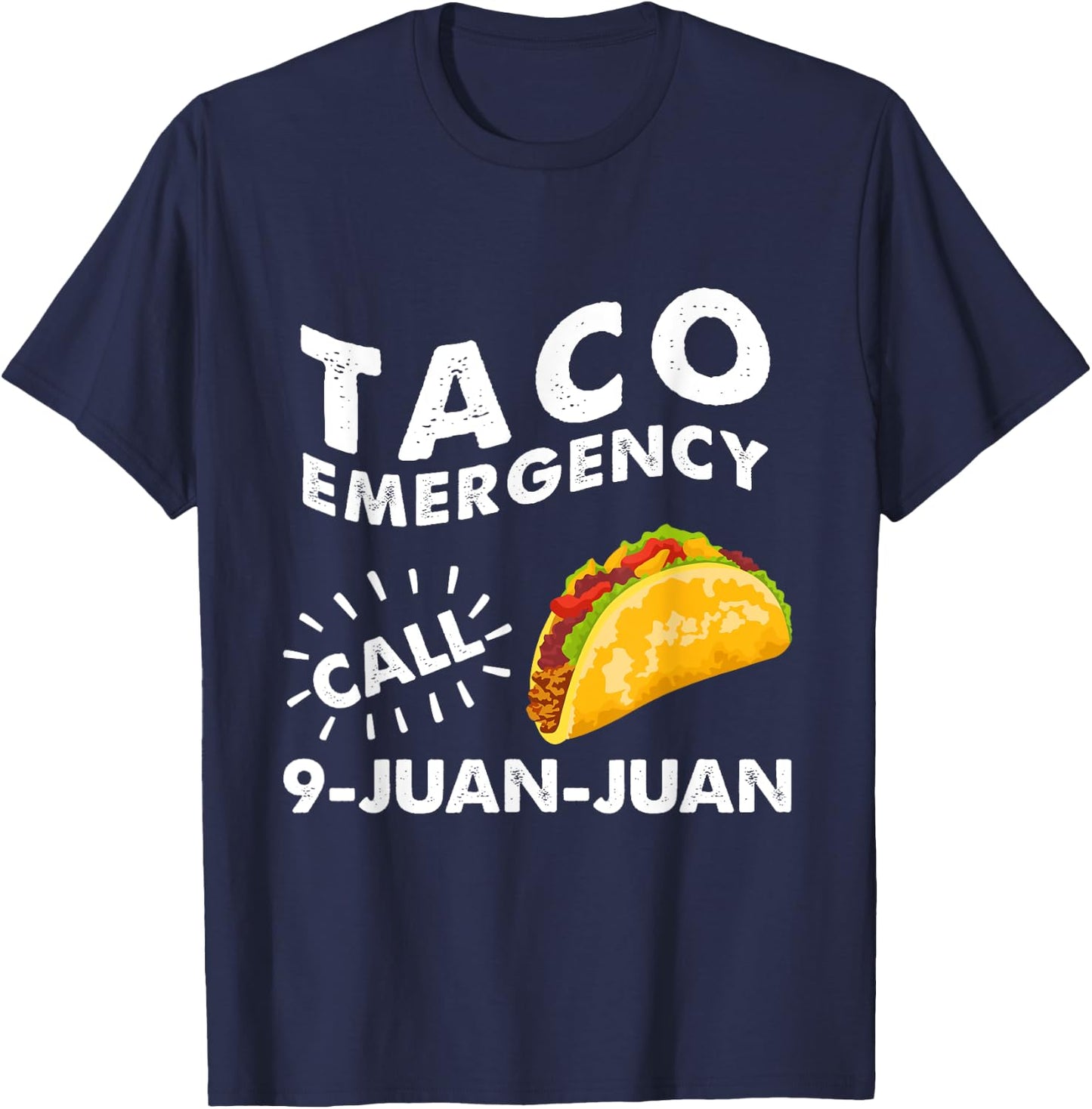 Taco Emergency Call 9 Juan Juan Cinco de Mayo T-Shirt - T-Shirt | Navy