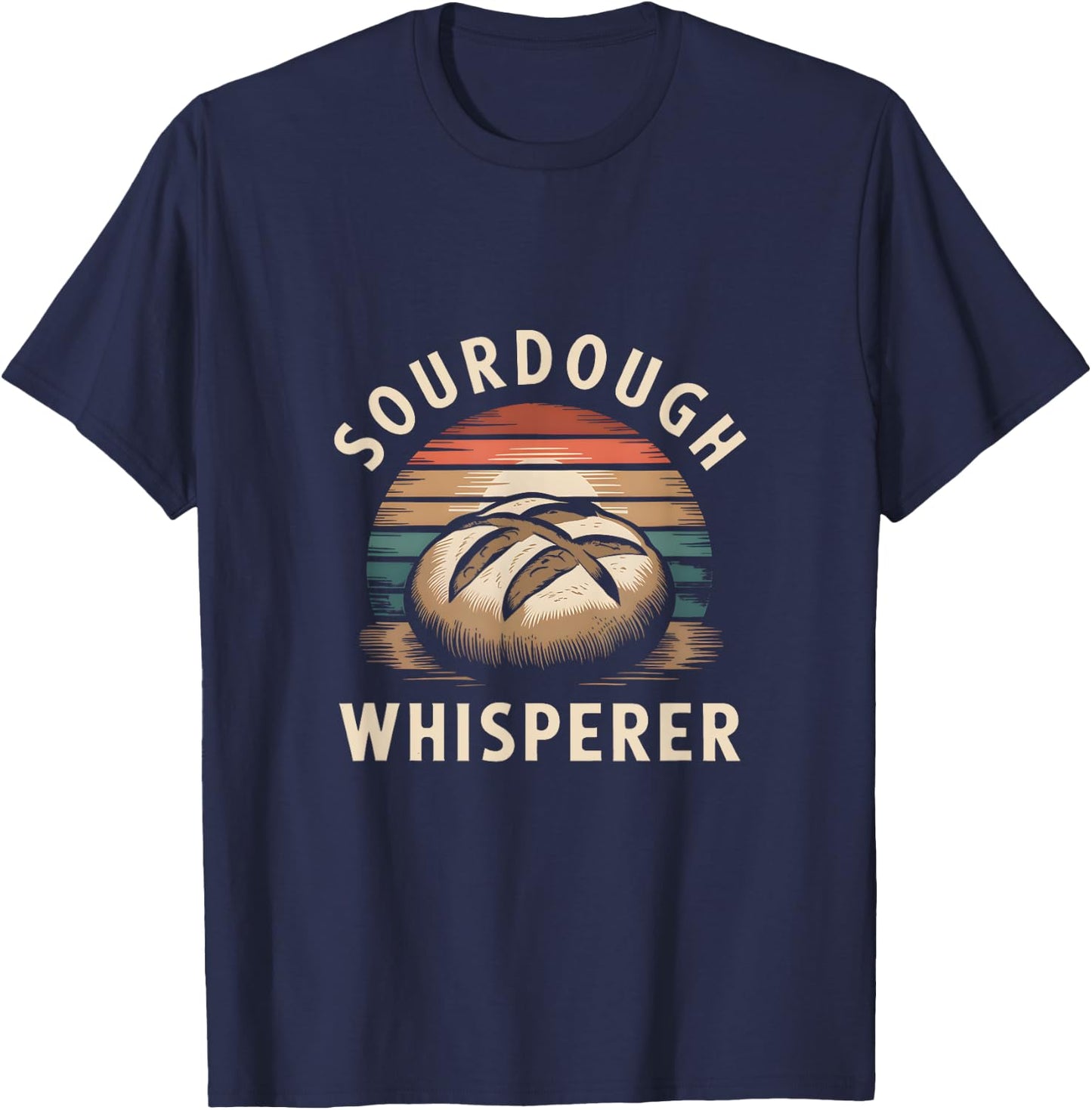 Sourdough Whisperer Baker Bread Baking T-Shirt - T-Shirt | Navy
