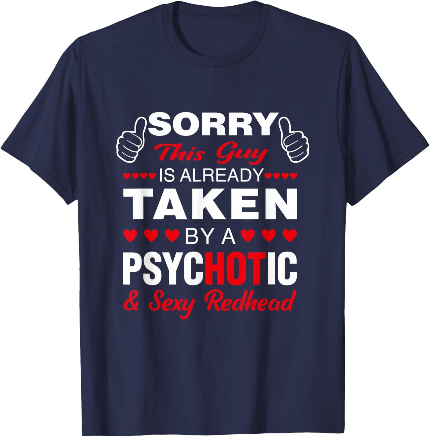 Valentine's Day Redhead Sorry this guy is taken Sexy T-Shirt - T-Shirt | Navy