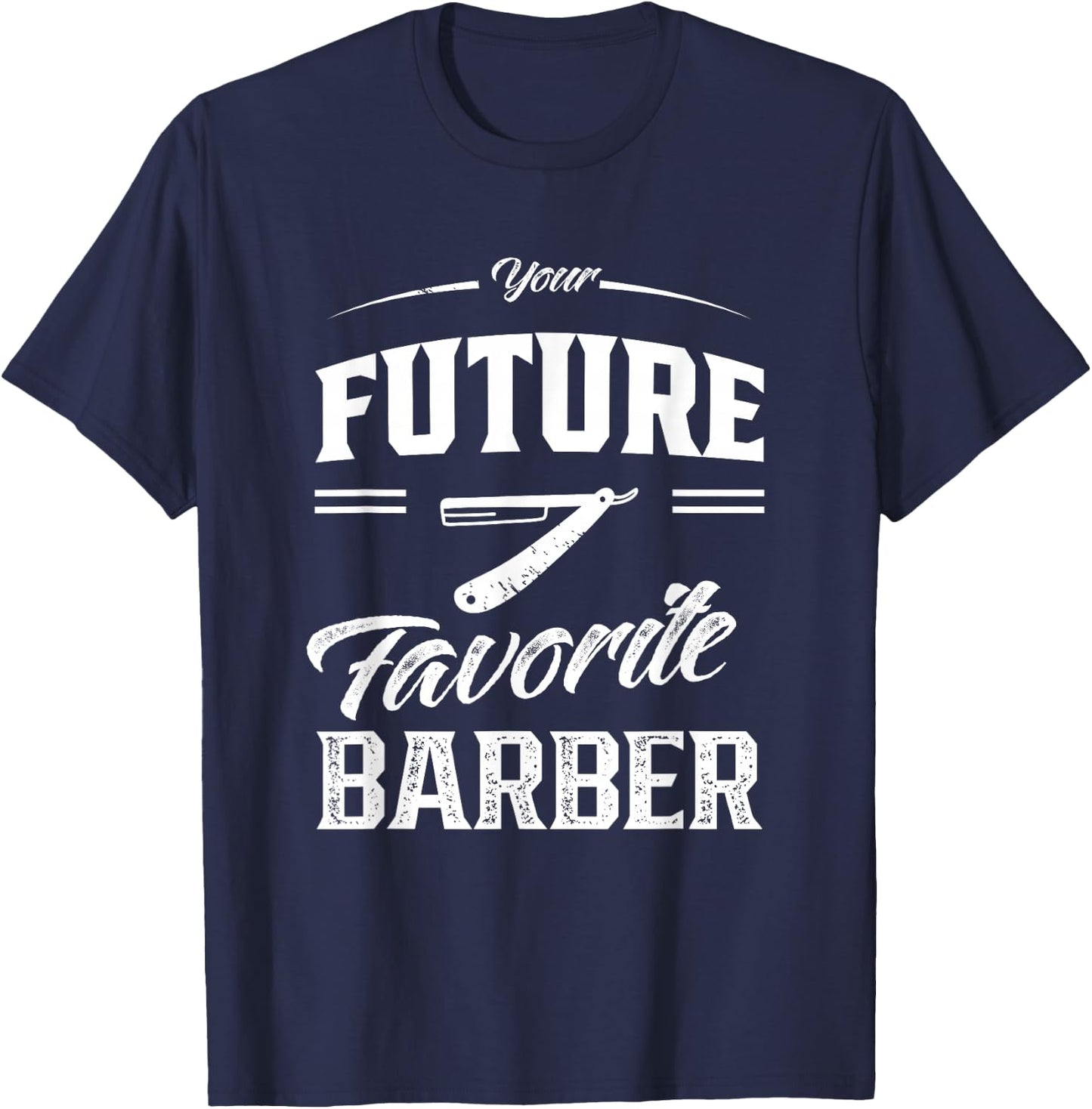 Your Future Favourite Barber Barber Shop Barber T-Shirt - T-Shirt | Navy