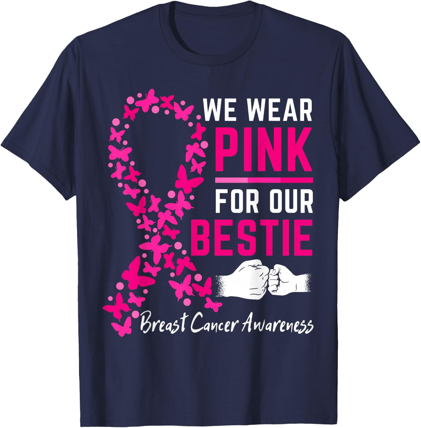 We Wear Pink For Our Bestie Family Breast Cancer Awareness T-Shirt - T-Shirt | Navy