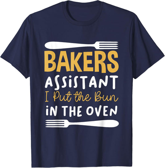 Bakers Assistant I Put the Bun in the Oven T-Shirt - T-Shirt | Navy