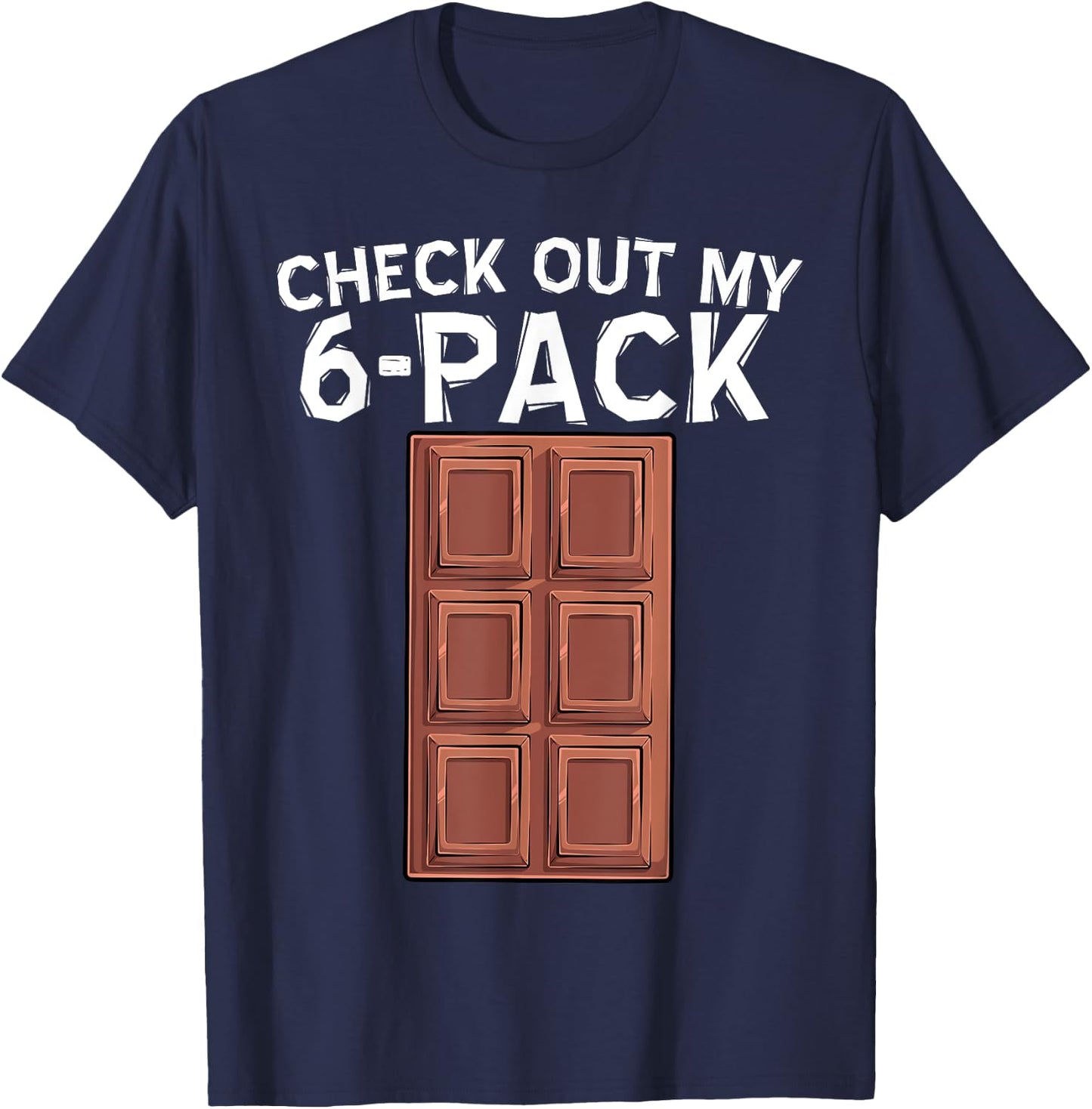 Cool Check Out My Six Pack Chocolate Funny ABS Gym Style T-Shirt - T-Shirt | Navy