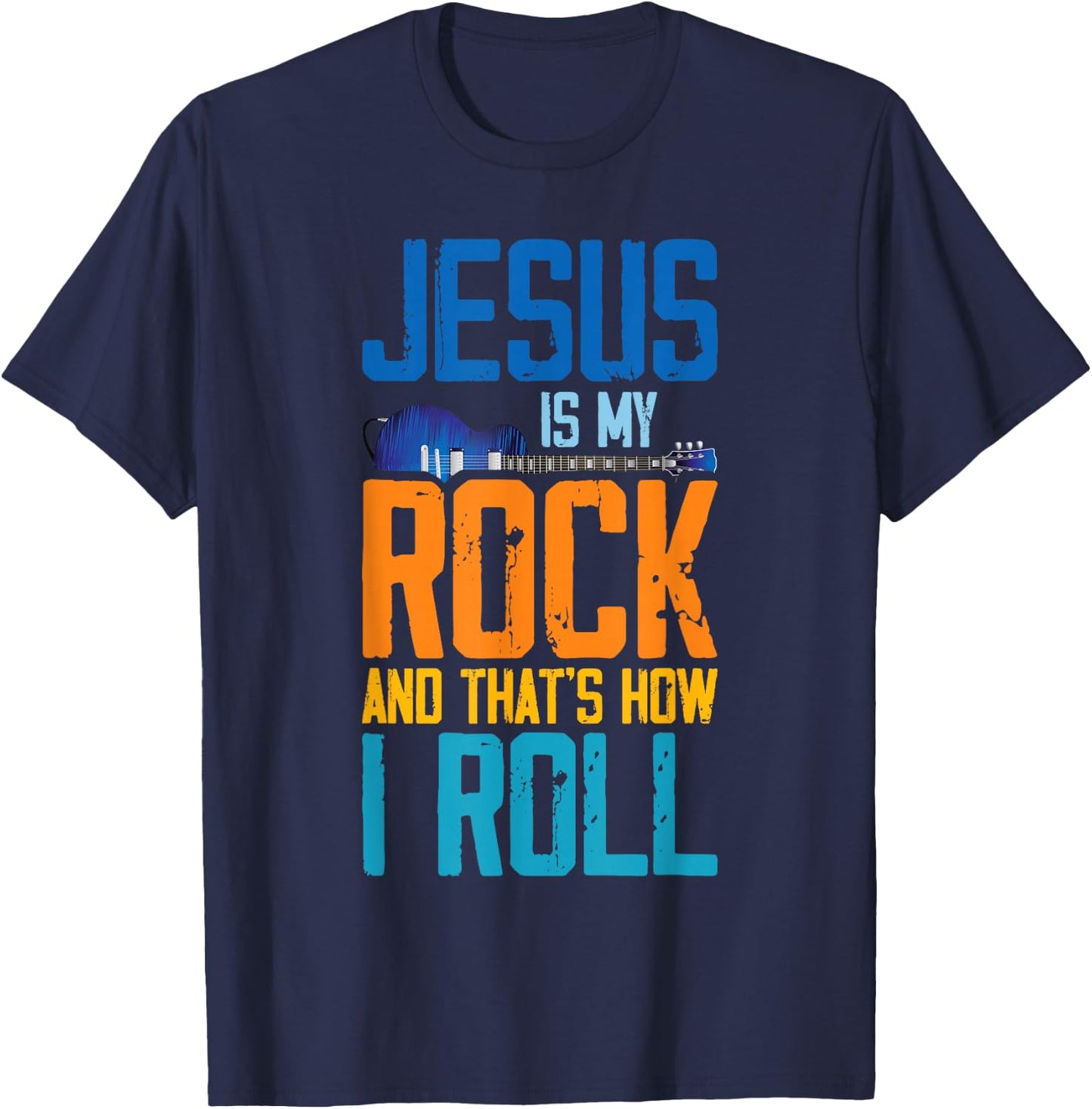 Jesus Is My Rock And That Is How I Roll Christian T-Shirt - T-Shirt | Navy
