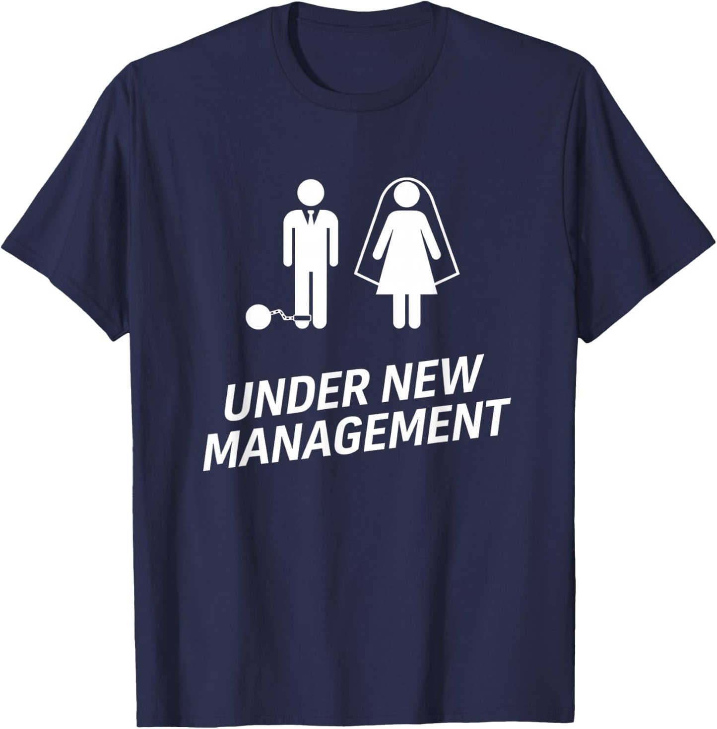 Under New Management Funny Wedding Husband Ball and Chain Gg T-Shirt - T-Shirt | Navy