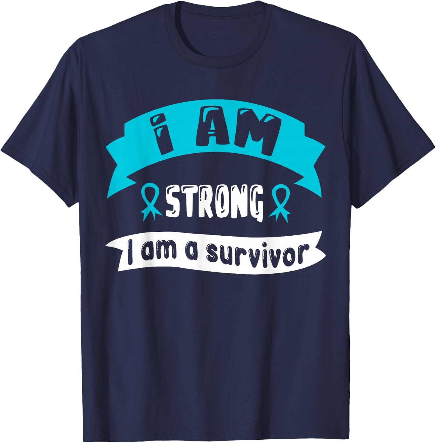 Ovarian Cancer I Am Strong I Am A Survivor T-Shirt - T-Shirt | Navy