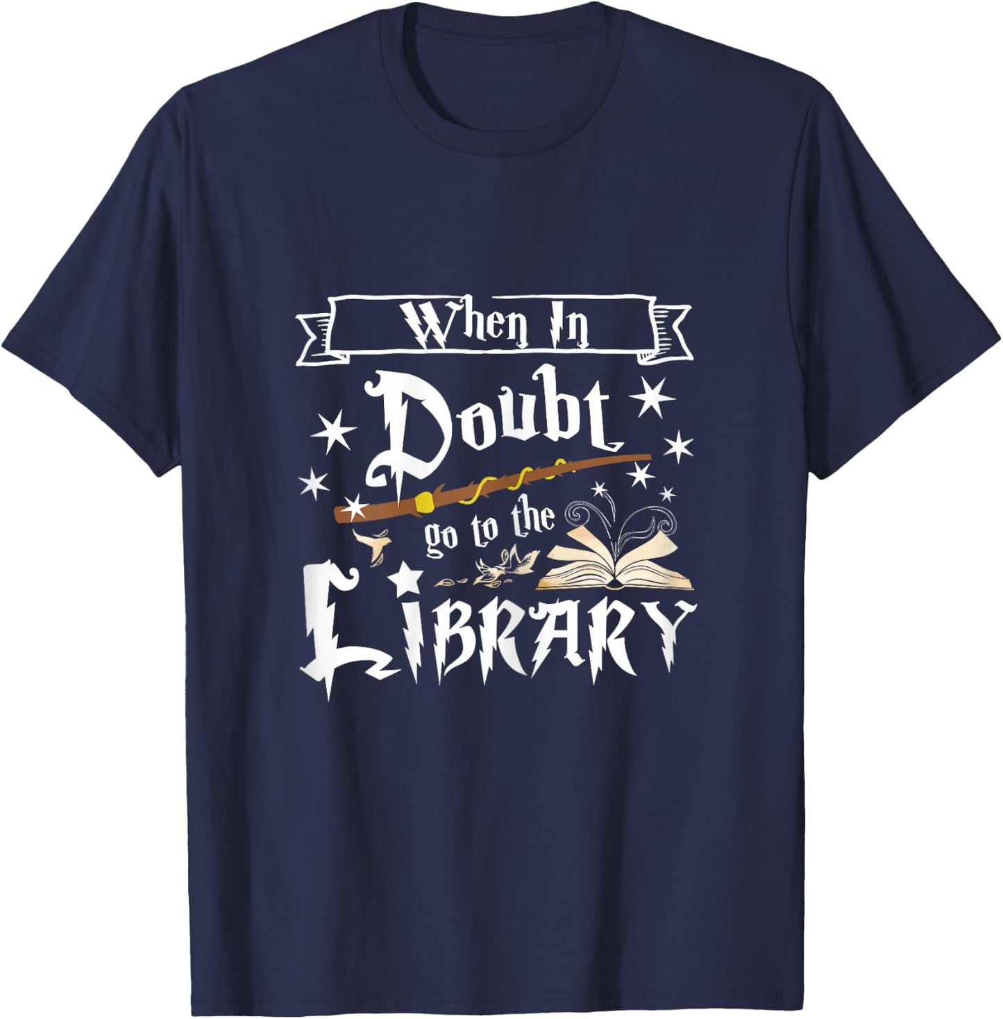 When in Doubt Go to The Library Librarian T-Shirt - T-Shirt | Navy