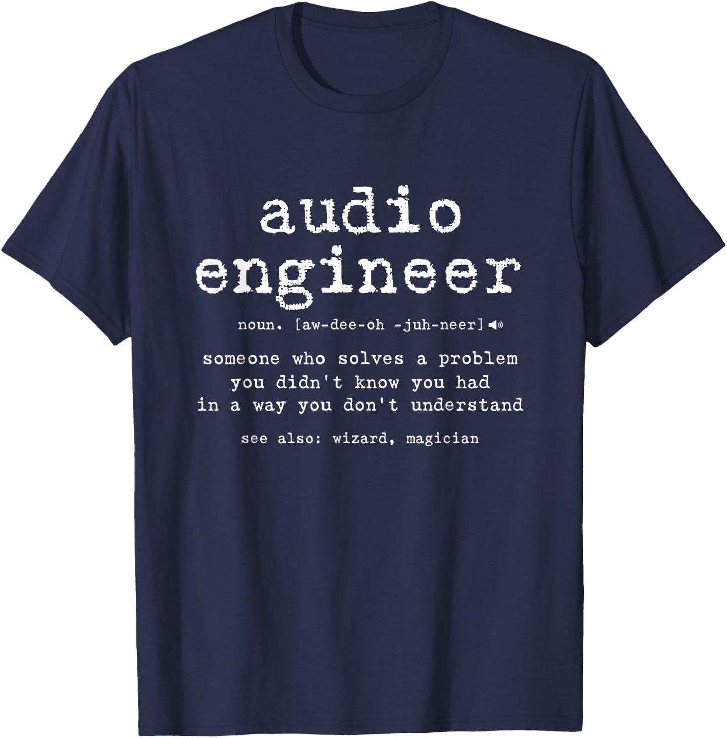 Funny Audio Engineer Definition Sound Technician Engineer T-Shirt - T-Shirt | Navy