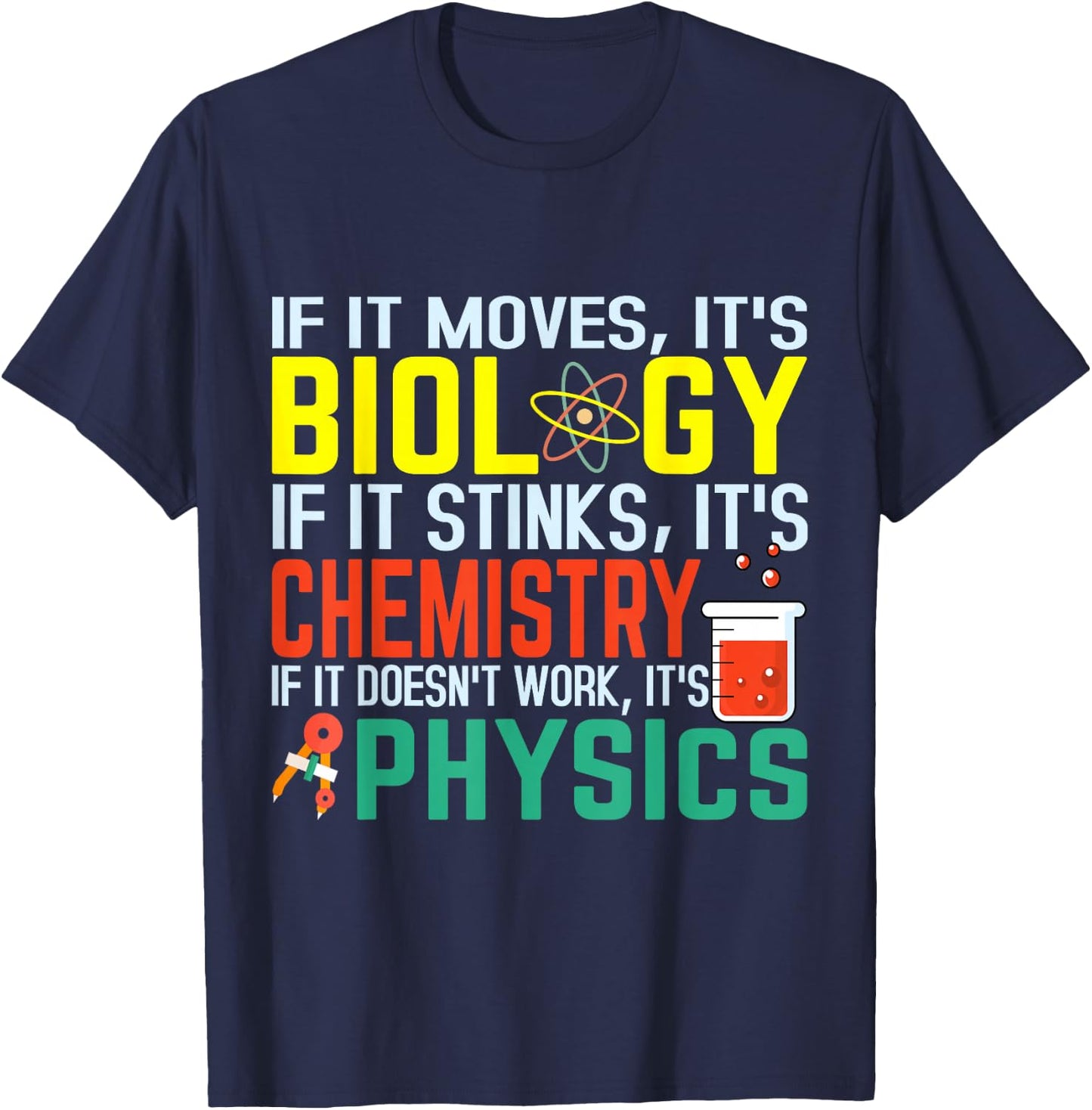 If it moves it's biology stinks chemistry funny T-Shirt - T-Shirt | Navy