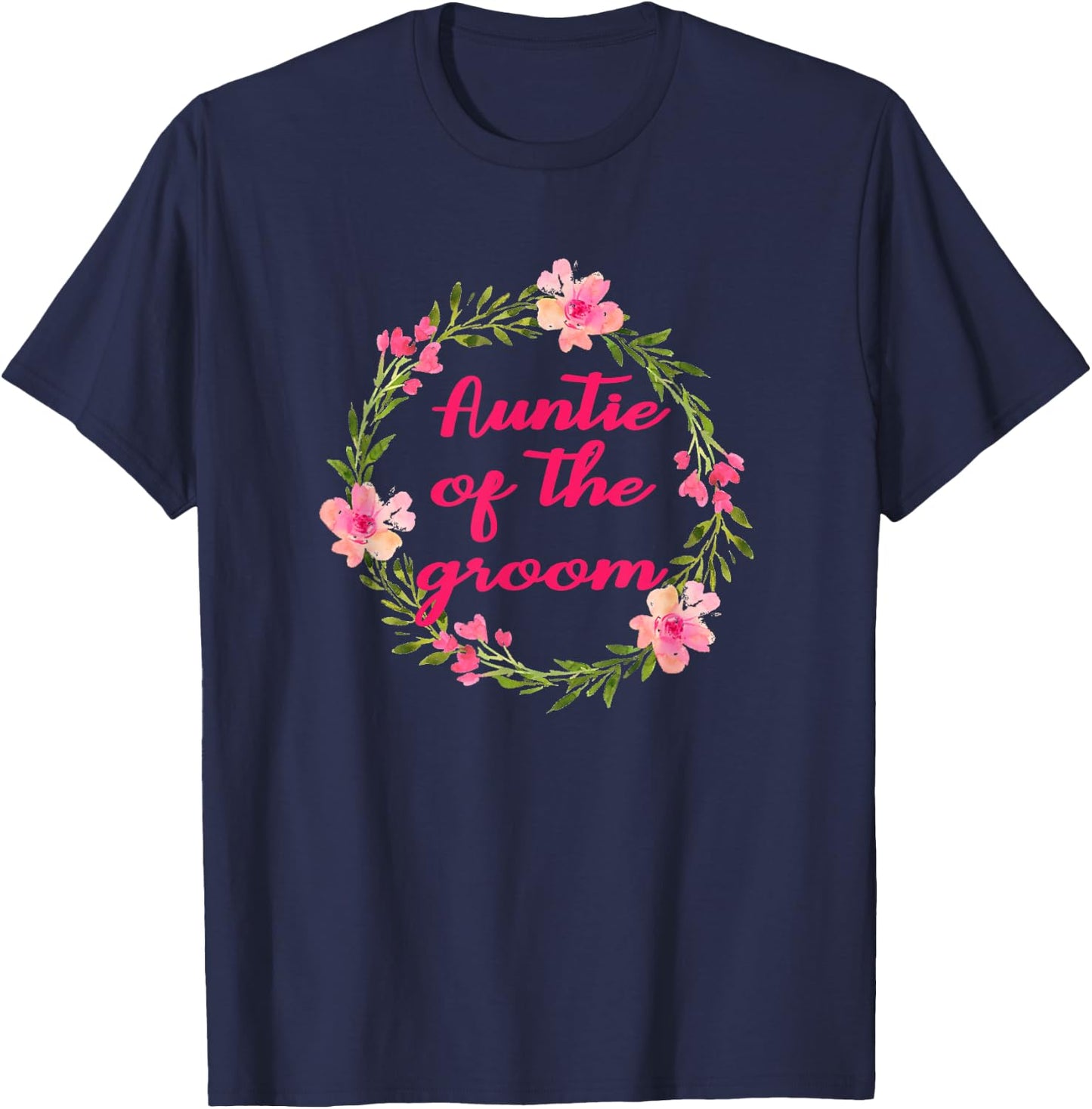 Auntie Of The Groom Aunt Aunts Wedding Party Shirt T-Shirt - T-Shirt | Navy