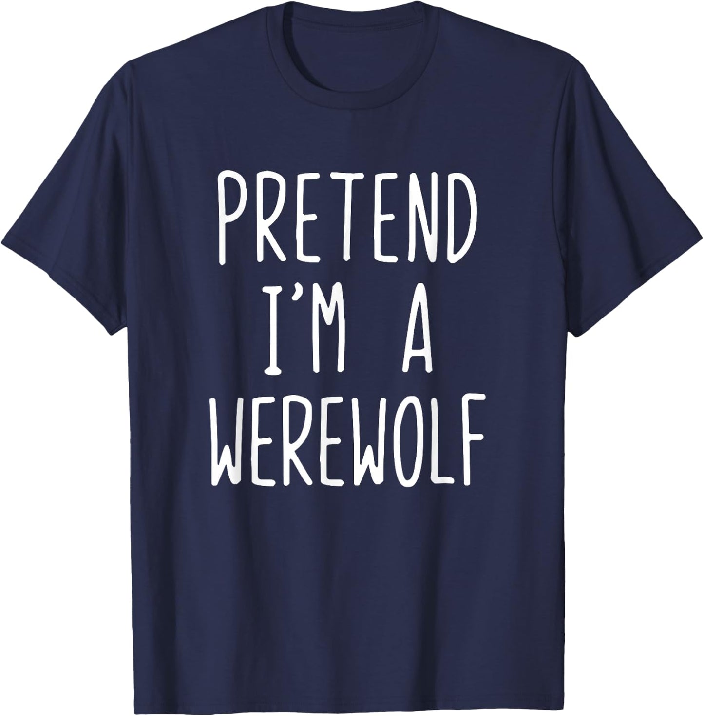 Pretend I'm A Werewolf Costume Halloween Lazy Kids Were-Wolf T-Shirt - T-Shirt | Navy
