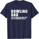 Bowling Dad Like A Regular Dad But Bigger Balls Bowling Dad T-Shirt - T-Shirt | Navy