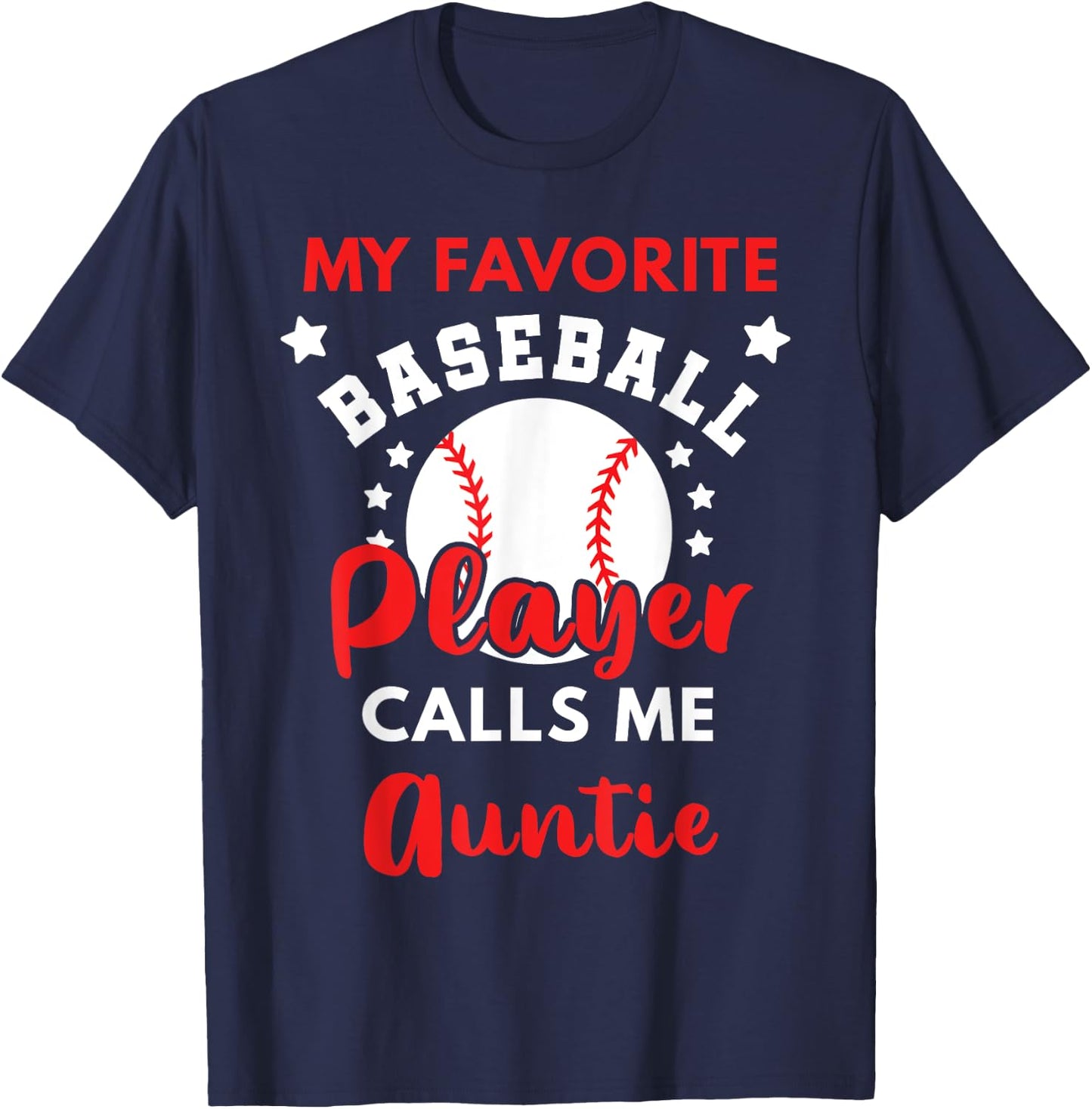My Favorite Baseball Player Calls Me Auntie Baseball Aunt T-Shirt - T-Shirt | Navy