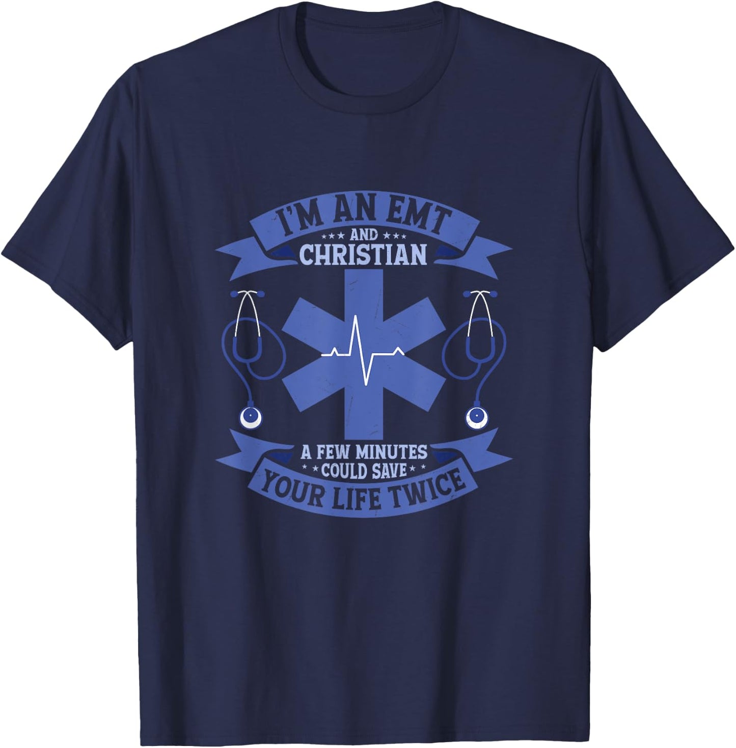 I'm An EMT And Christian Paramedic Medical Technician T-Shirt - T-Shirt | Navy