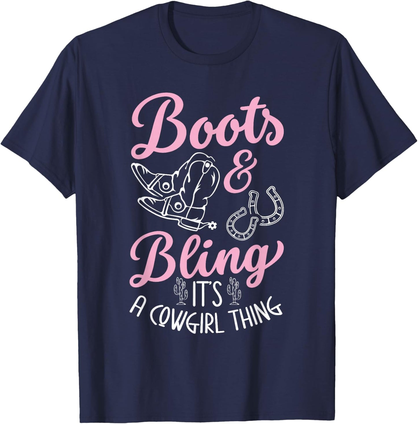 Boots & Bling Its A Cowgirl Thing for a Cowgirl T-Shirt - T-Shirt | Navy