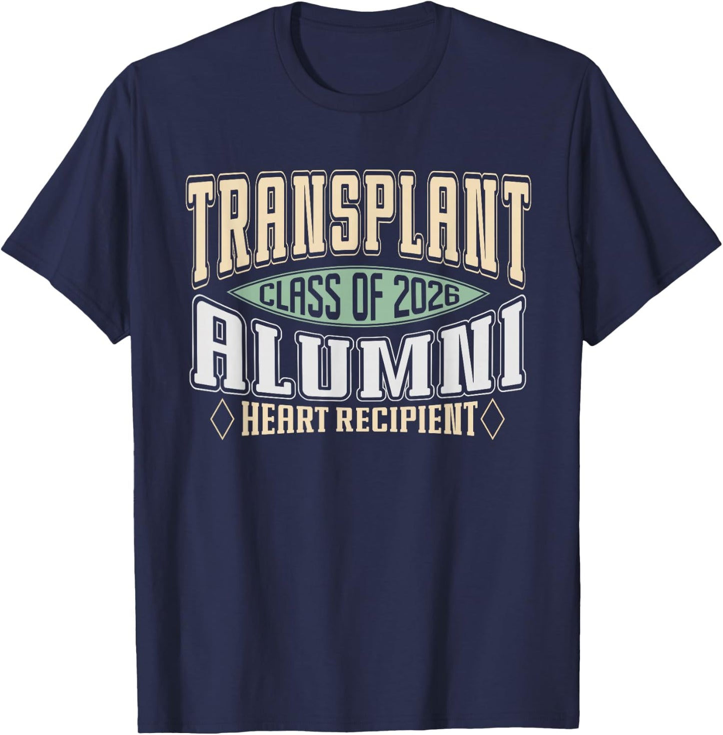 Transplant Alumni 2026 a Vintage Heart Transplant Recipient T-Shirt - T-Shirt | Navy
