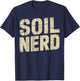 Soil Science Soil Nerd Funny Soil Scientist T-Shirt - T-Shirt | Navy