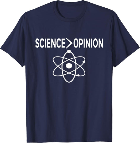 Science is Greater Than Opinion Funny Scientist T-Shirt - T-Shirt | Navy