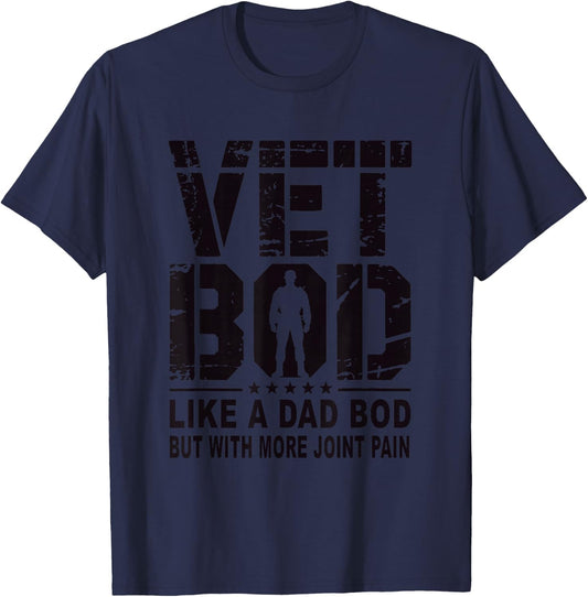Vet BOD Like A Dad BOD with More Joint Pain Humor Veteran T-Shirt - T-Shirt | Navy