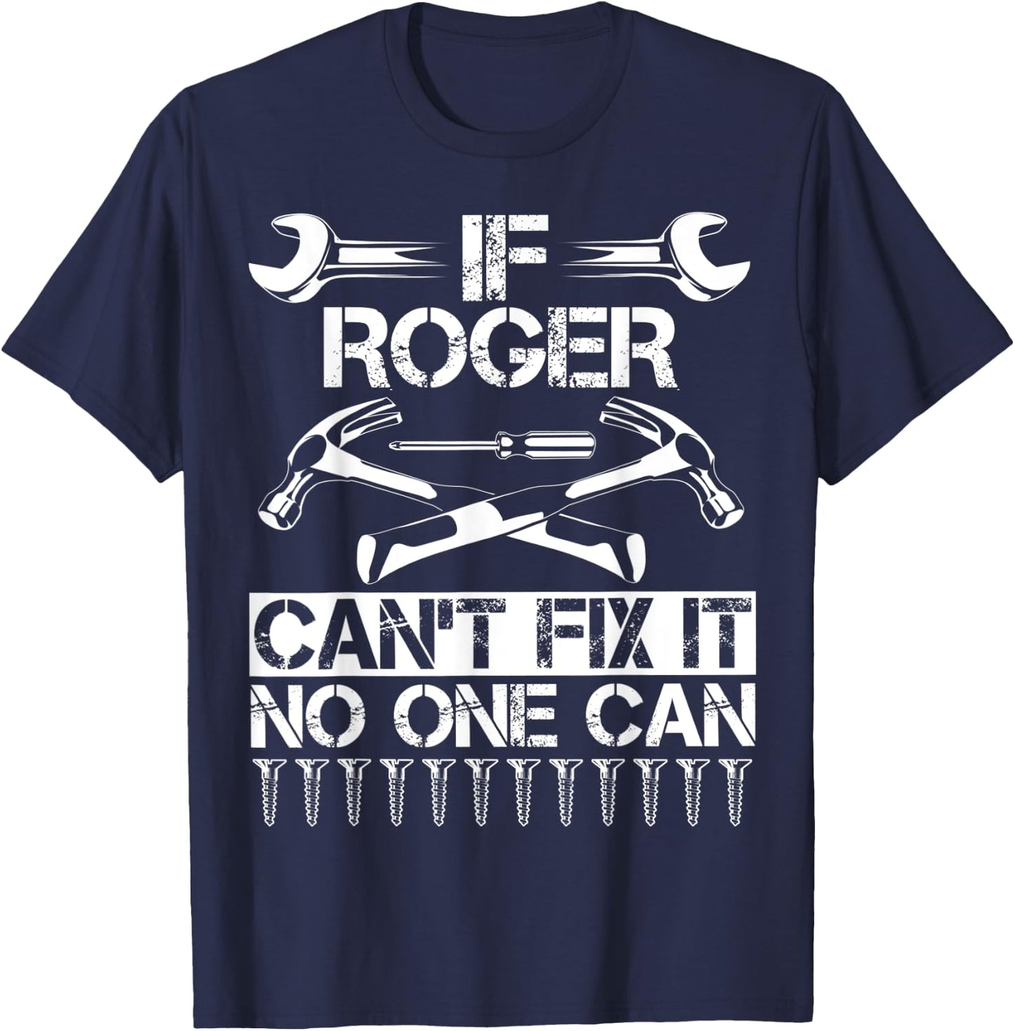 ROGER Fix It Funny Birthday Personalized Name Dad Gift T-Shirt - T-Shirt | Navy