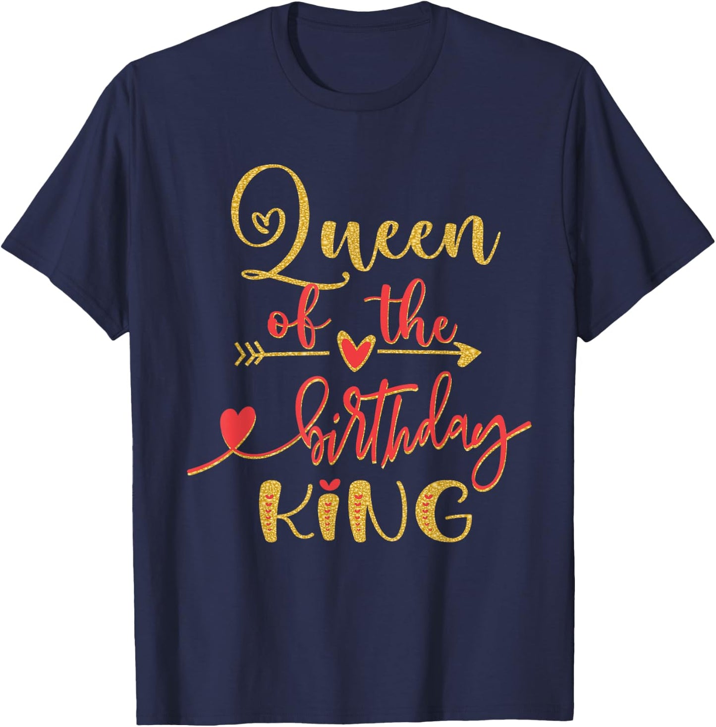 Queen of The Birthday King Man Bday Party Idea T-Shirt - T-Shirt | Navy