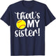 That's My Sister | Softball Sister Softball Brother T-Shirt - T-Shirt | Navy