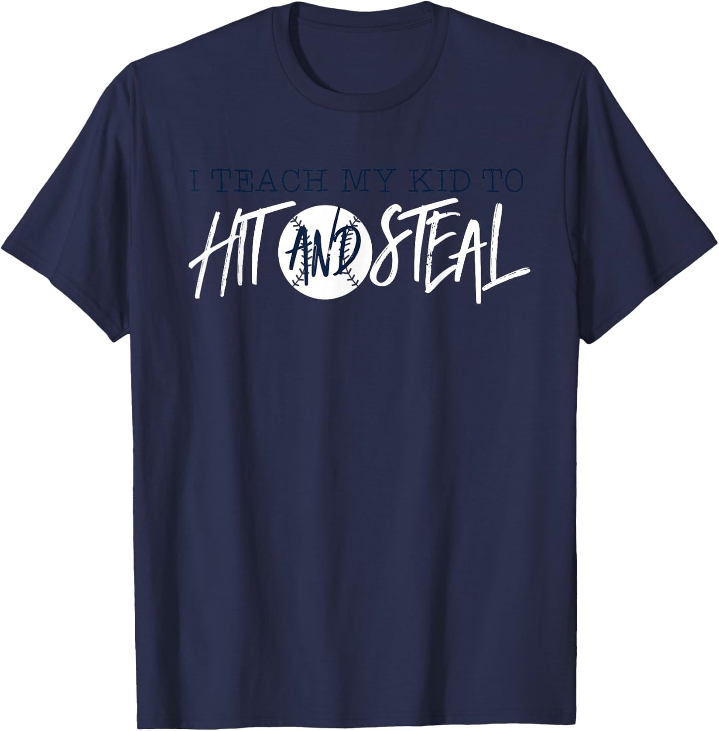 I teach my kid to hit and steal baseball player mom cool T-Shirt - T-Shirt | Navy