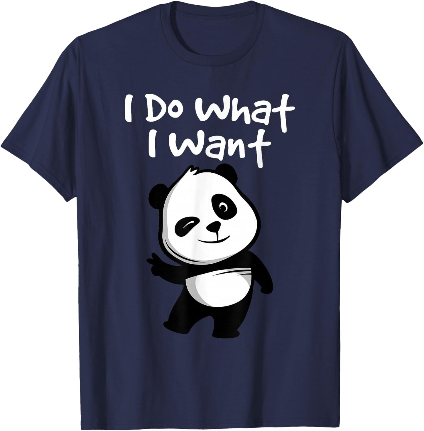I Do What I Want - Cute Kawaii Panda Bear T-Shirt - T-Shirt | Navy