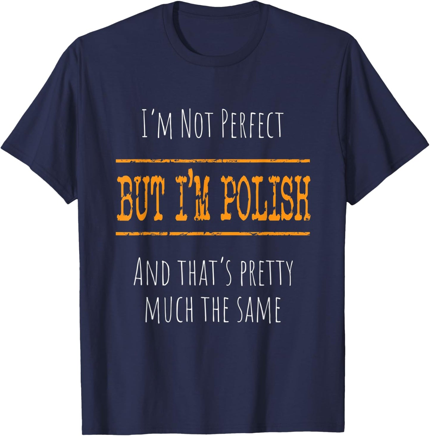 'm Not Perfect, But I'm Polish T-Shirt - T-Shirt | Navy