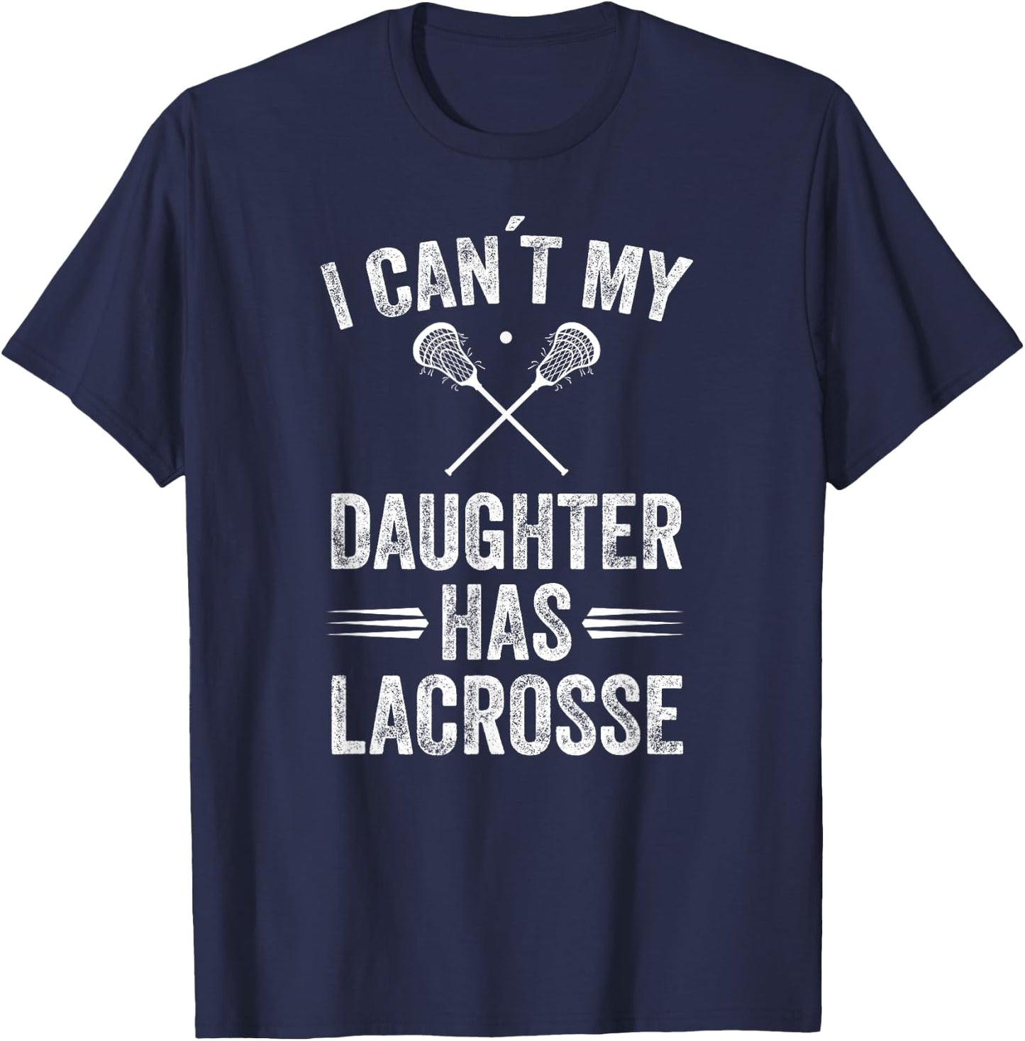 Funny Lacrosse Mom Dad Lacrosse daughter stick lax gift T-Shirt - T-Shirt | Navy