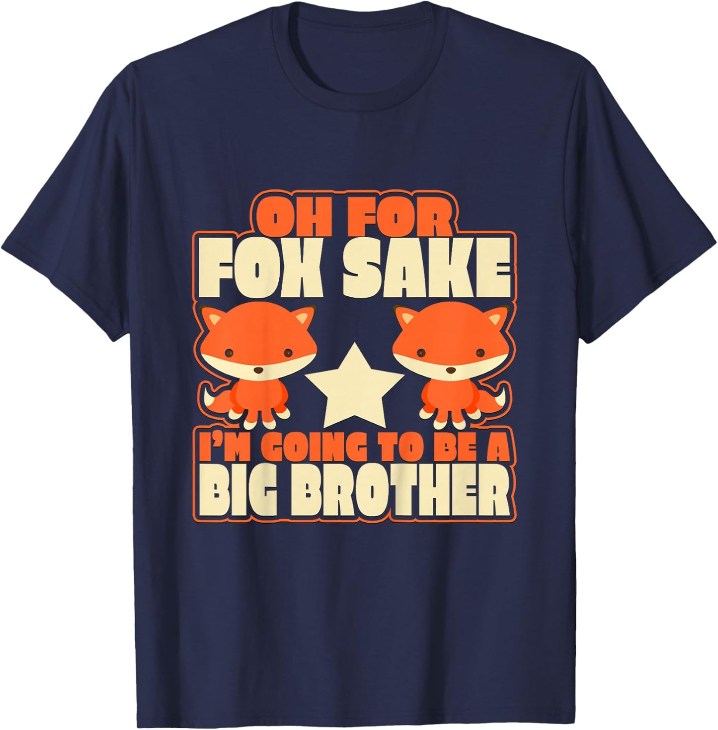 Kids Oh for Fox Sake I'm Going to Be A Big Brother Cool T-Shirt - T-Shirt | Navy