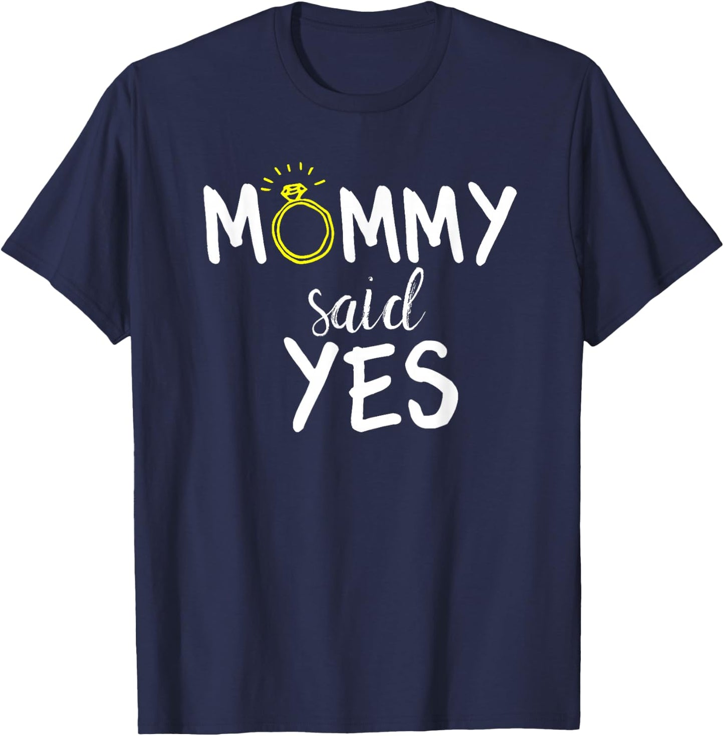 Mommy Said Yes Kids Engagement T-Shirt - T-Shirt | Navy